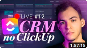 Live #12. Processo de prospecção e CRM no ClickUp