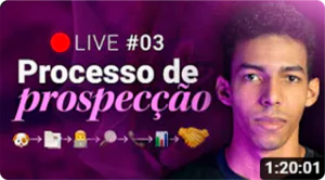 Live #03. Processo de prospecção ativa